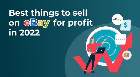 Best things to sell on eBay for profit in 2022