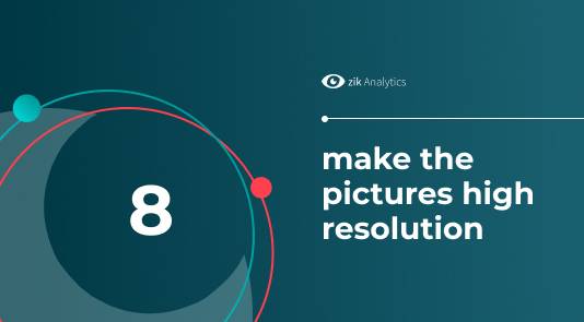 Making the pictures high resolution