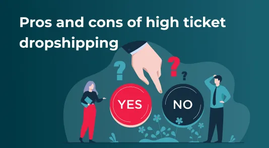pros and cons of high ticket dropshipping