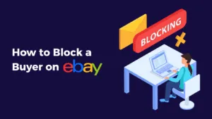 How to Block a Buyer on eBay