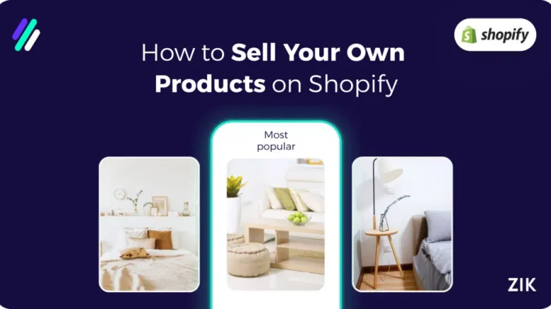 How to Sell Your Own Products on Shopify